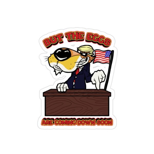 'But The Eggs Are Coming Down Soon' TRANSparent Vinyl Sticker - Image 5